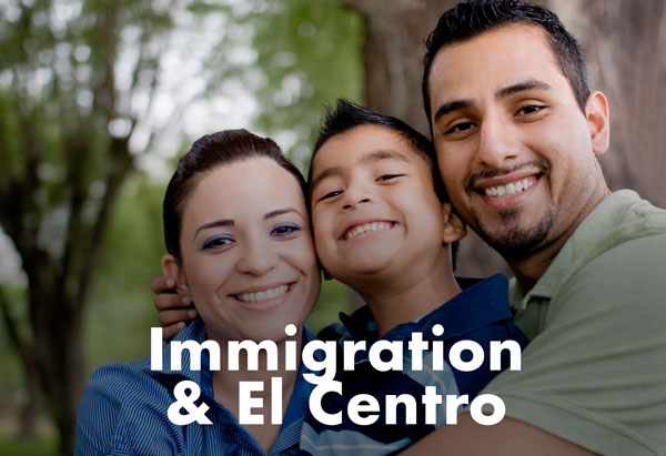 Immigration & El Centro